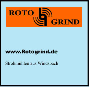 www.Rotogrind.de  Strohmühlen aus Windsbach