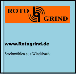www.Rotogrind.de  Strohmühlen aus Windsbach