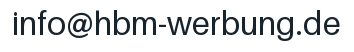 Email address: info@hbm-werbung.de
